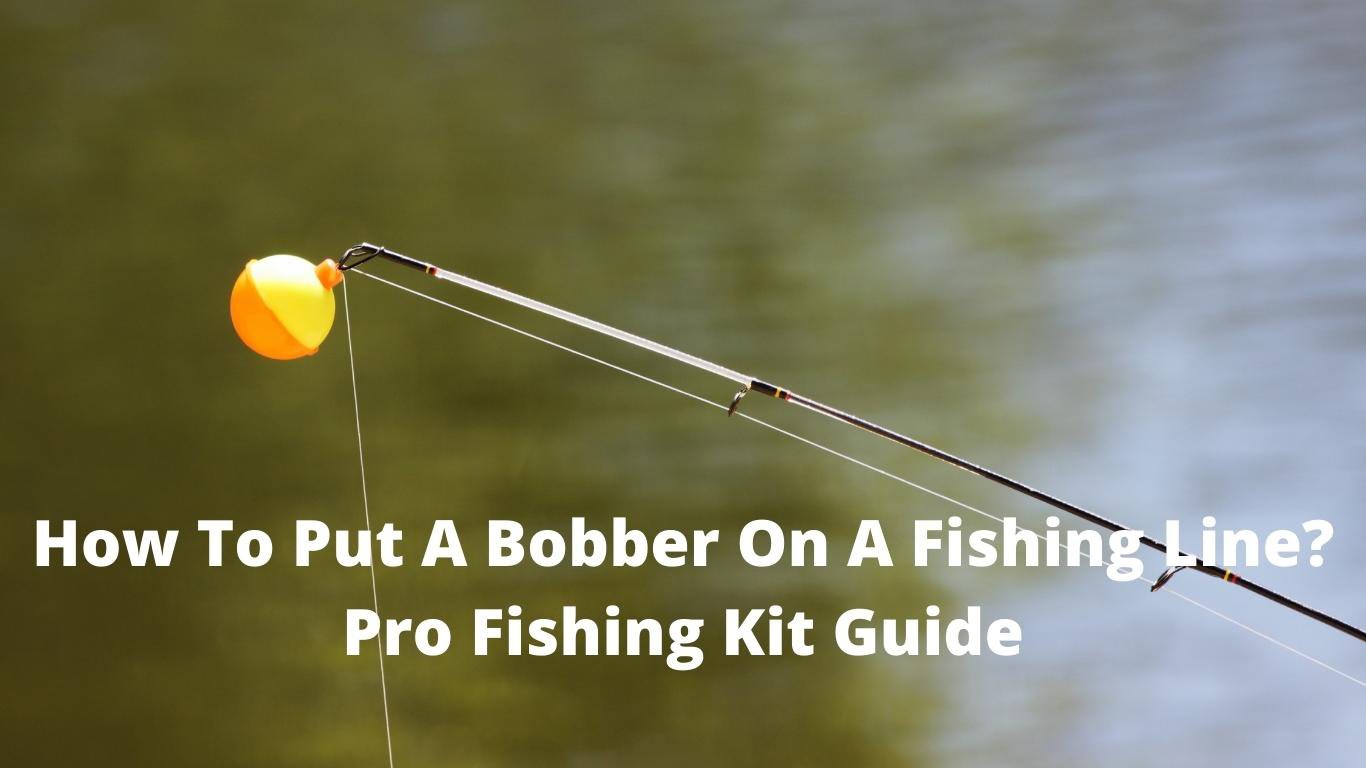 How to Perfectly Attach a Bobber to Your Fishing Line BackCast Fly